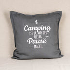 Kissenhülle „Camping ist da, wo der Alltag Pause macht“