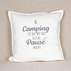 Kissenhülle „Camping ist da, wo der Alltag Pause macht“